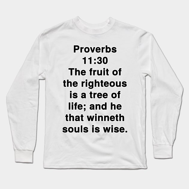 Proverbs 11:30  King James Version (KJV) Bible Verse Typography Long Sleeve T-Shirt by Holy Bible Verses